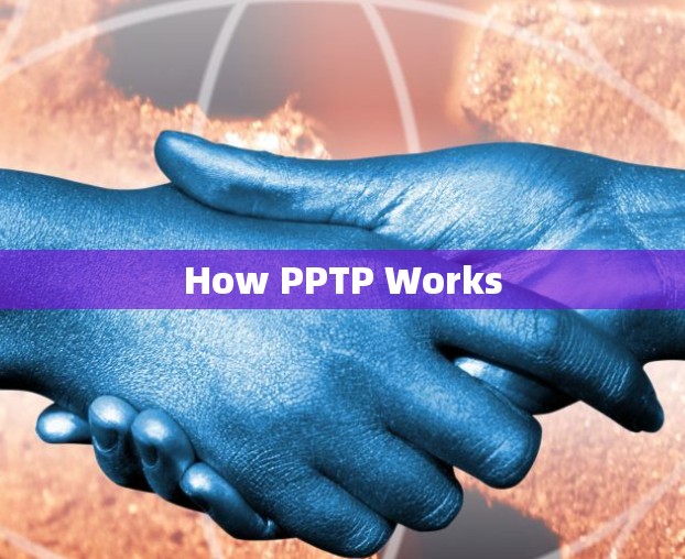 How PPTP Works